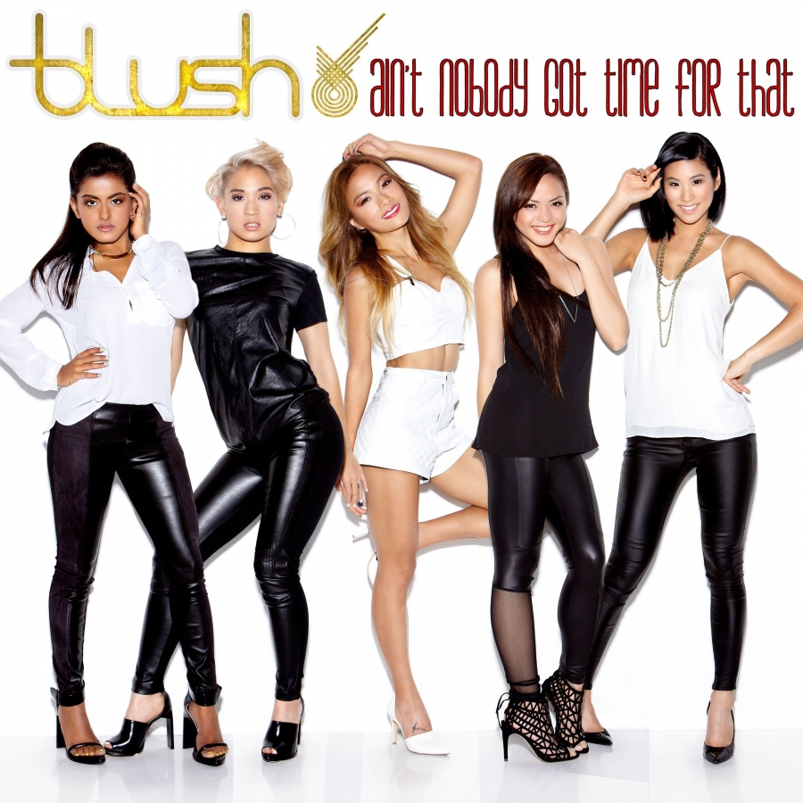 Blush — Ain&#039;t Nobody Got Time For That cover artwork