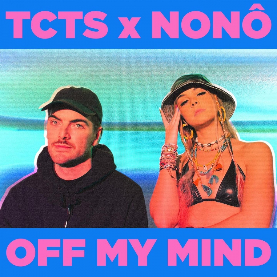 TCTS & Nonô Off My Mind cover artwork