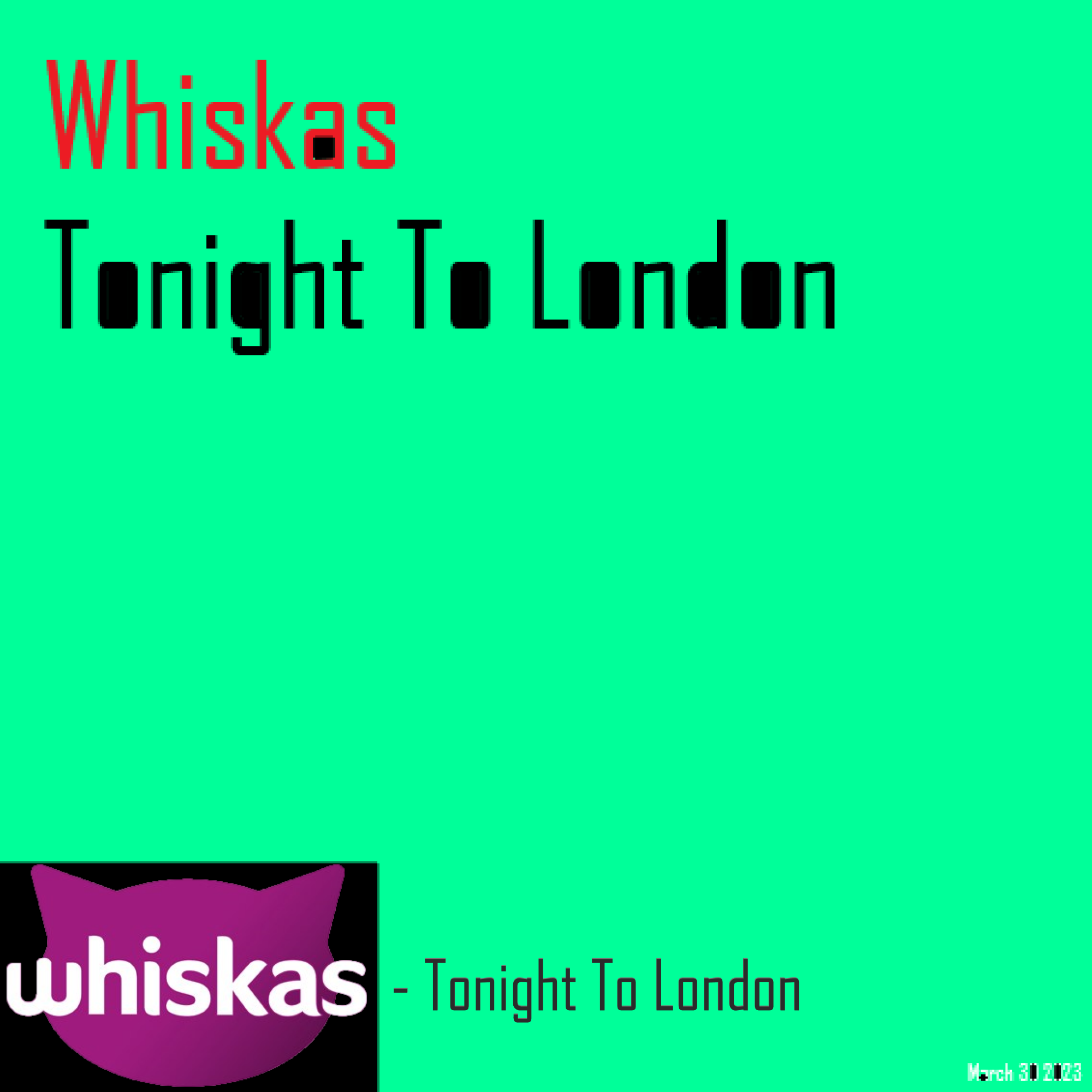 Whiskas — Tonight To London cover artwork