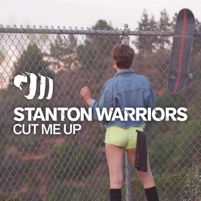 Stanton Warriors — Cut Me Up cover artwork