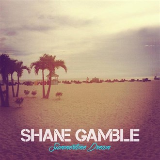 Shane Gamble — Summertime Dream cover artwork