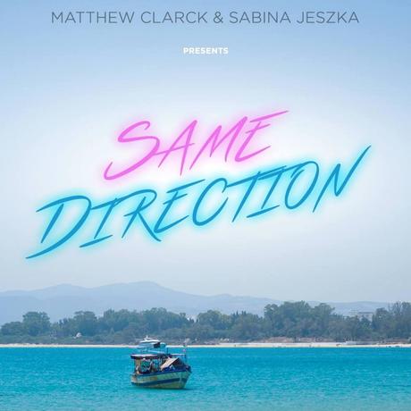 Matthew Clarck & Sabina Jeszka — Same Direction cover artwork