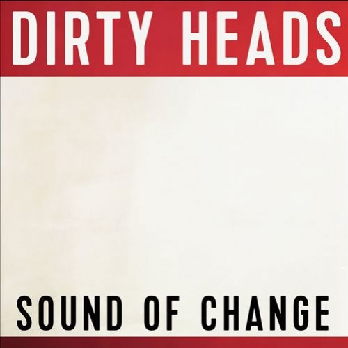 Dirty Heads — Sound of Change cover artwork