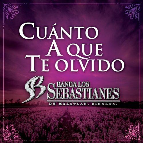 Banda Los Sebastianes — Cuánto a Que Te Olvido cover artwork