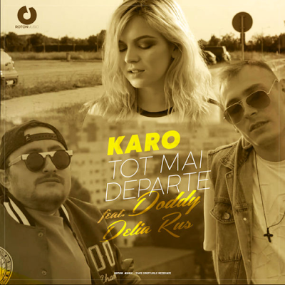 Karo ft. featuring Doddy & Delia Rus Tot Mai Departe cover artwork