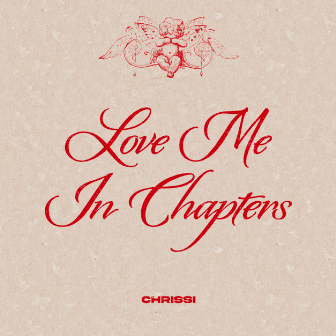 Chrissi — Love Me In Chapters cover artwork
