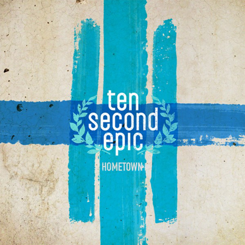 Ten Second Epic — Hometown cover artwork