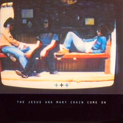 The Jesus And Mary Chain Come On cover artwork