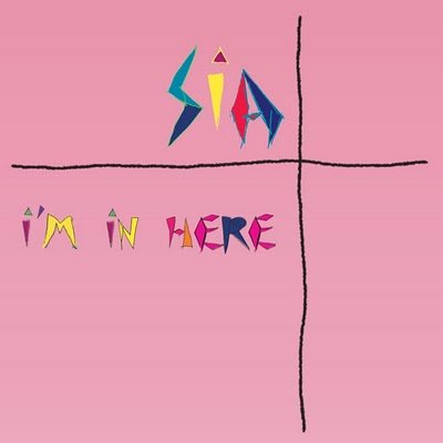 Sia — I&#039;m In Here cover artwork