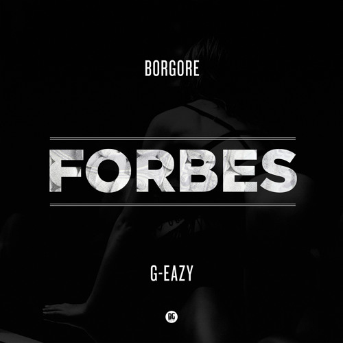 Borgore & G-Eazy Forbes cover artwork