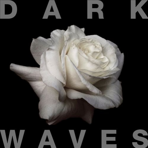 Dark Waves — I Don&#039;t Wanna Be In Love cover artwork