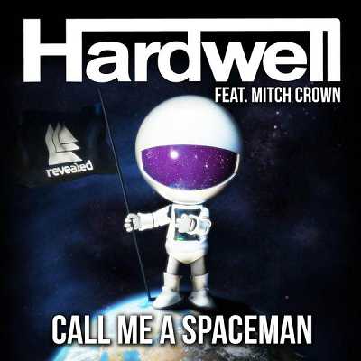 Hardwell ft. featuring Mitch Crown Call Me A Spaceman cover artwork
