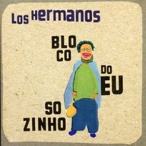 Los Hermanos Bloco do Eu Sozinho cover artwork