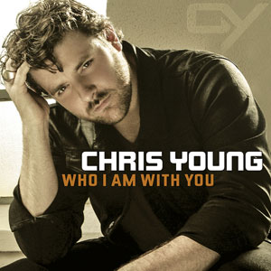 Chris Young Who I Am With You cover artwork