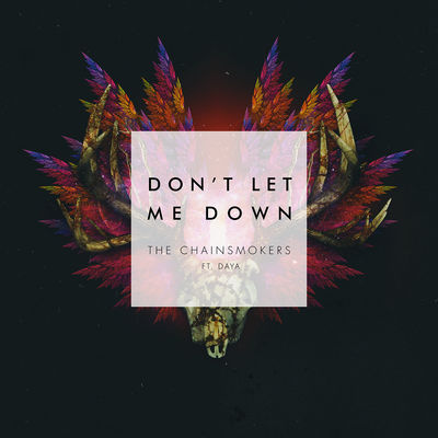 The Chainsmokers featuring Daya — Don&#039;t Let Me Down cover artwork