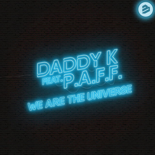 DJ Daddy K featuring P.A.F.F. — We Are The Universe cover artwork