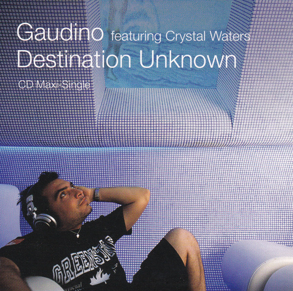 Alex Gaudino featuring Crystal Waters — Destination Unknown cover artwork