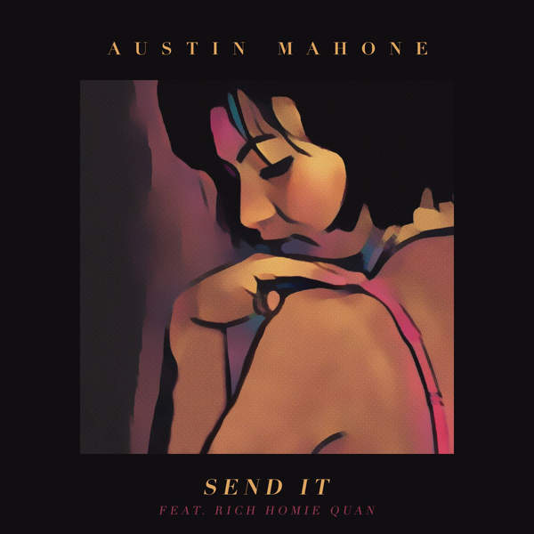 Austin Mahone featuring Rich Homie Quan — Send It cover artwork