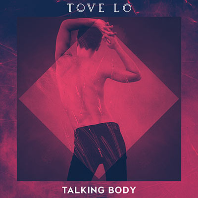 Tove Lo — Talking Body cover artwork