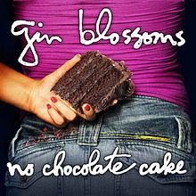 Gin Blossoms No Chocolate Cake cover artwork