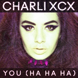 Charli XCX You (Ha Ha Ha) cover artwork