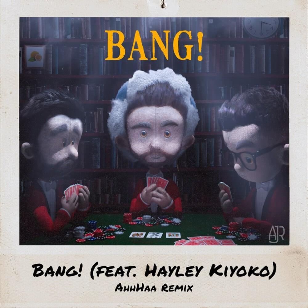 AJR featuring Hayley Kiyoko — Bang! (AhhHaa Remix) cover artwork