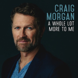 Craig Morgan A Whole Lot More To Me cover artwork