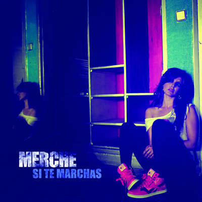 Merche — Si Te Marchas cover artwork