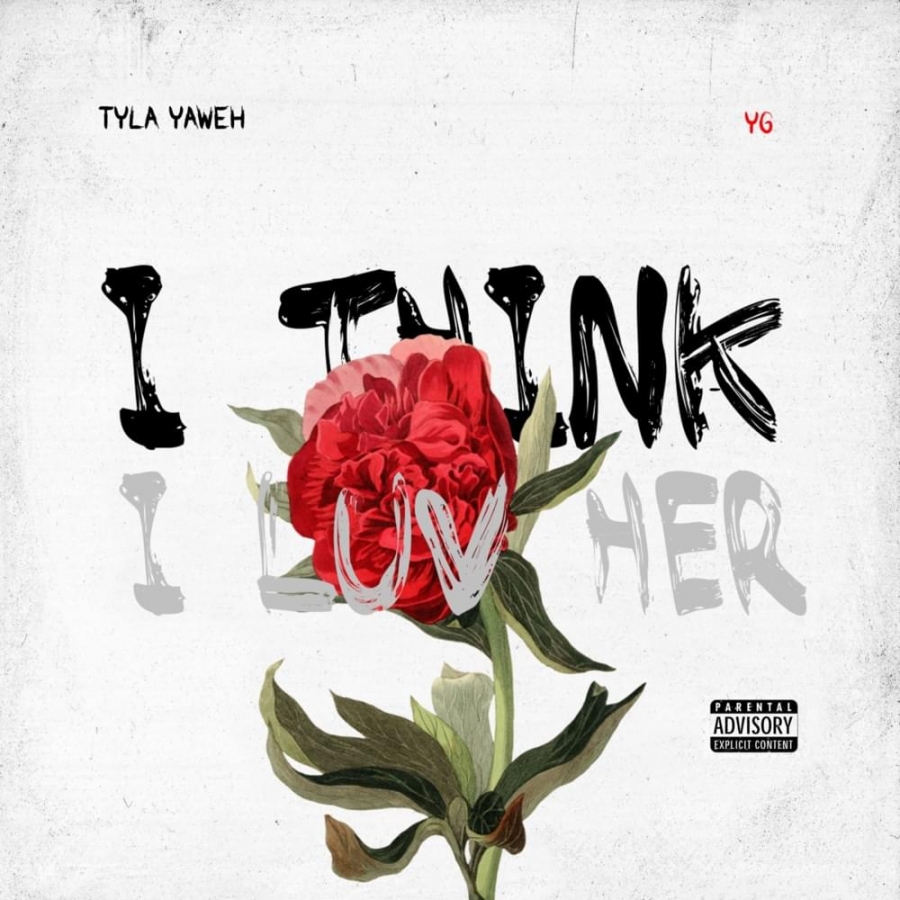 Tyla Yaweh ft. featuring YG I Think I Luv Her cover artwork