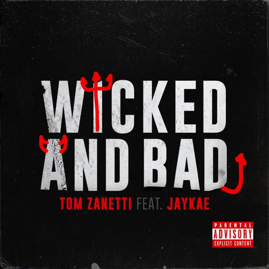 Tom Zanetti featuring Jaykae — Wicked and Bad cover artwork