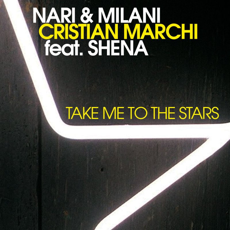Nari &amp; Milani featuring CRISTIAN MARCHI FT SHENA — Take Me To The Stars (Marchi &amp; Sandrini Flow Edit) cover artwork