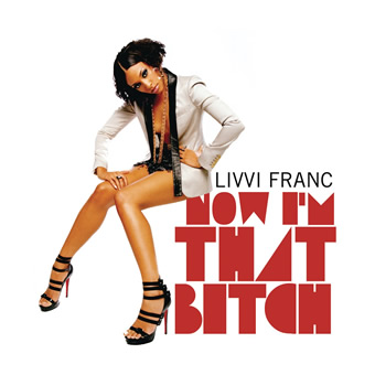Livvi Franc Now I&#039;m That Bitch cover artwork