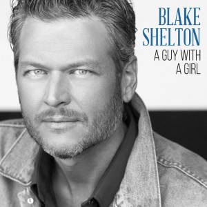 Blake Shelton A Guy With A Girl cover artwork
