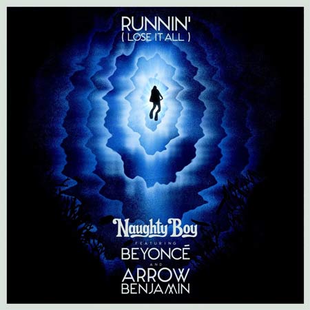 Naughty Boy featuring Beyoncé & Arrow Benjamin — Runnin&#039; (Lose It All) cover artwork