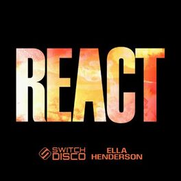 Switch Disco &amp; Ella Henderson — REACT cover artwork