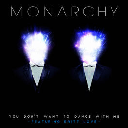 Monarchy — You Don&#039;t Want To Dance Me cover artwork