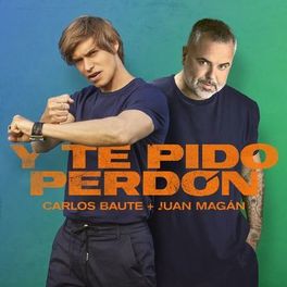 Carlos Baute featuring Juan Magán — Y Te Pido Perdón cover artwork