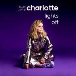 Be Charlotte — Lights Off cover artwork