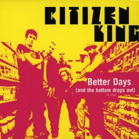 Citizen King — Better Days (And The Bottom Drops Out) cover artwork