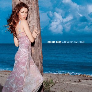Céline Dion A New Day Has Come cover artwork