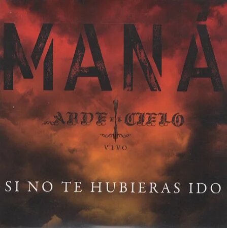 Maná Si No Te Hubieras Ido cover artwork