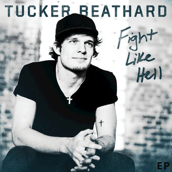 Tucker Beathard Fight Like Hell - EP cover artwork