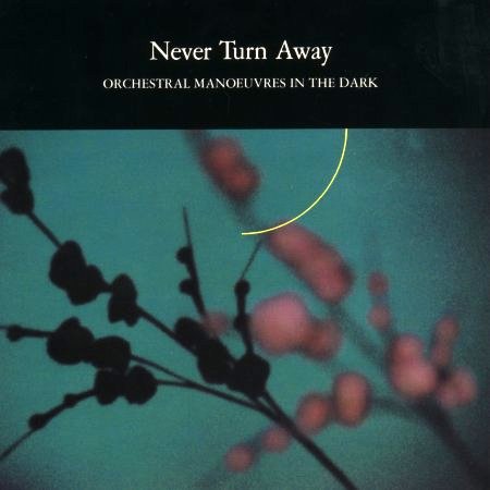 Orchestral Manoeuvres In The Dark Never Turn Away cover artwork