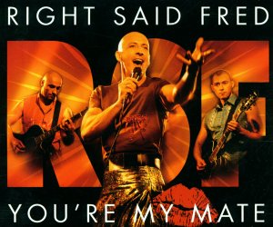 Right Said Fred — You&#039;re My Mate cover artwork