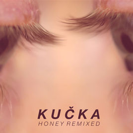 Kučka Honey Remixed cover artwork
