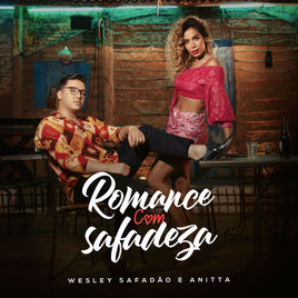 Wesley Safadão & Anitta — Romance Com Safadeza cover artwork