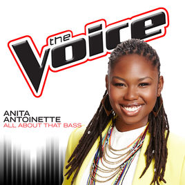 Anita Antoinette — All About That Bass (The Voice Performance) cover artwork