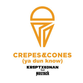 Krept &amp; Konan ft. featuring MoStack Crepes and Cones (Ya Dun Know) cover artwork