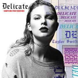 Taylor Swift Delicate (Sawyr and Ryan Tedder Mix) cover artwork
