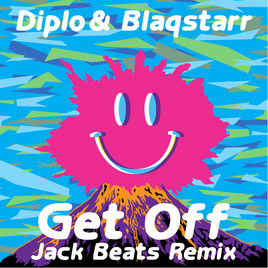 Blaqstarr & Diplo — Get Off (Jack Beats Remix) cover artwork